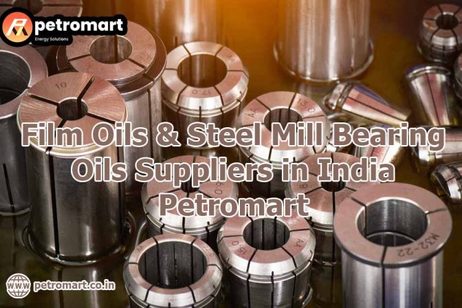 Film Oils & Steel Mill Bearing Oils Suppliers in India - Petromart