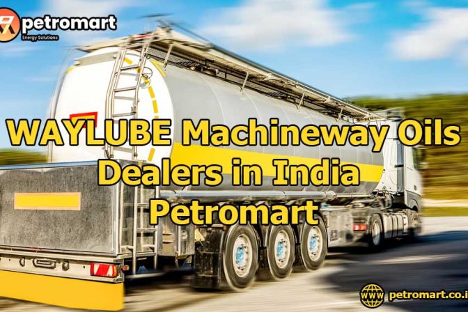 WAYLUBE Machineway Oils Dealers in India - Petromart